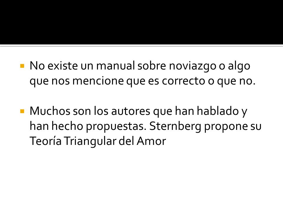 No existe un manual sobre noviazgo o algo que nos mencione que es correcto o que no.