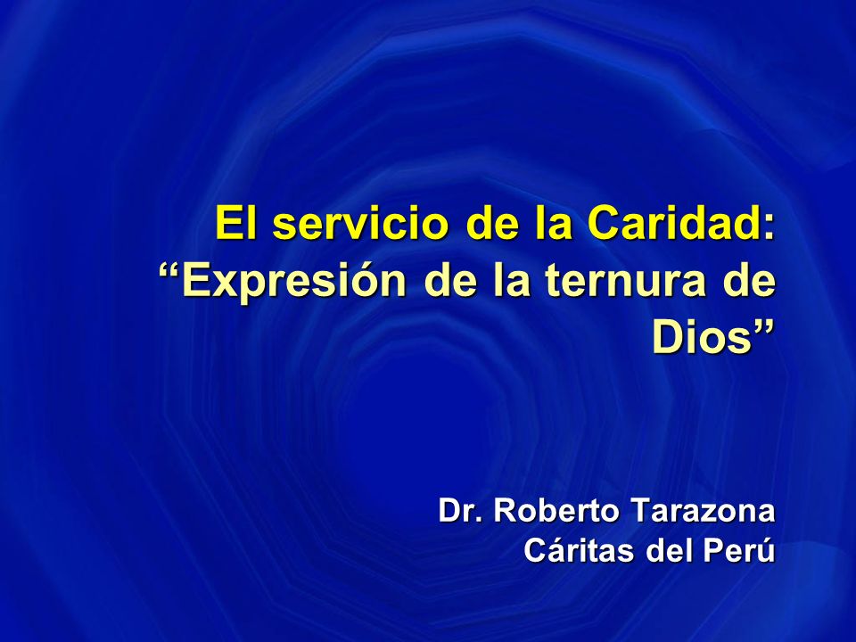 El servicio de la Caridad: Expresión de la ternura de Dios Dr