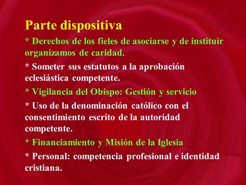 Parte dispositiva * Derechos de los fieles de asociarse y de instituir organizamos de caridad.