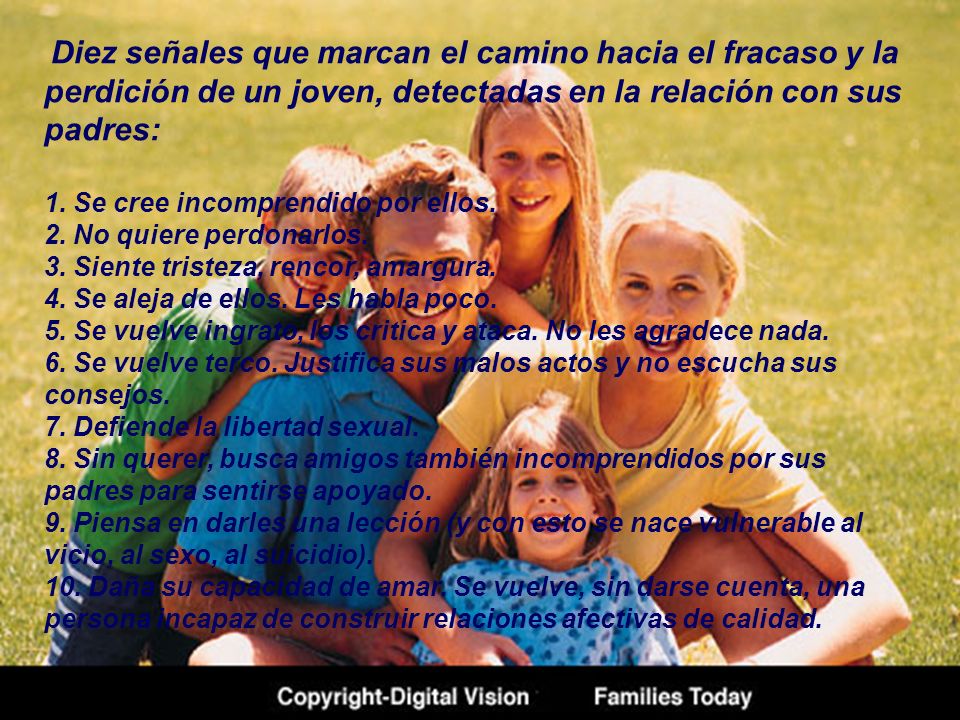 1. Se cree incomprendido por ellos. 2. No quiere perdonarlos.
