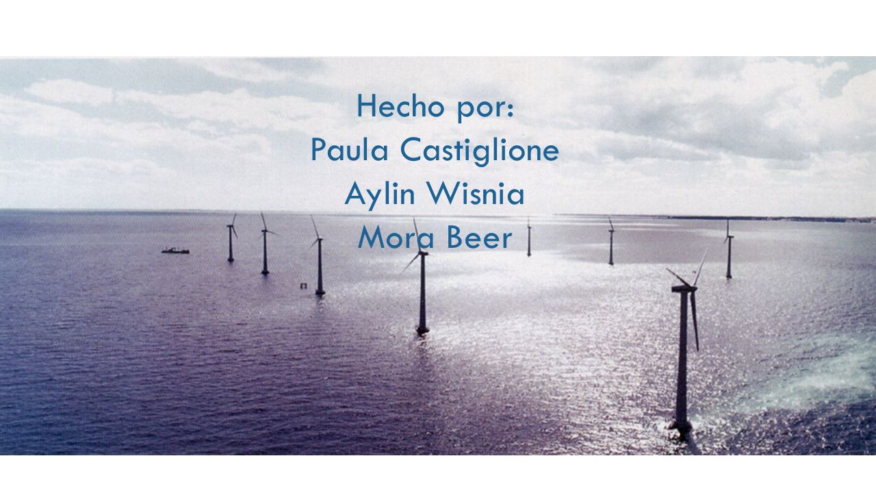 Hecho por: Paula Castiglione Aylin Wisnia Mora Beer