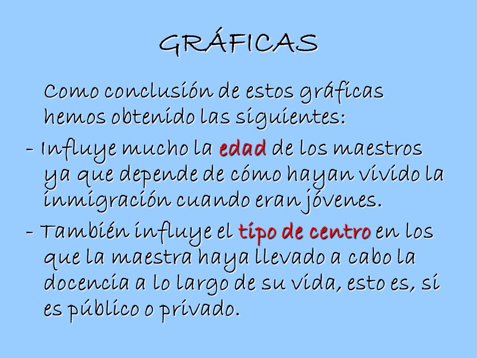 GRÁFICAS Como conclusión de estos gráficas hemos obtenido las siguientes: