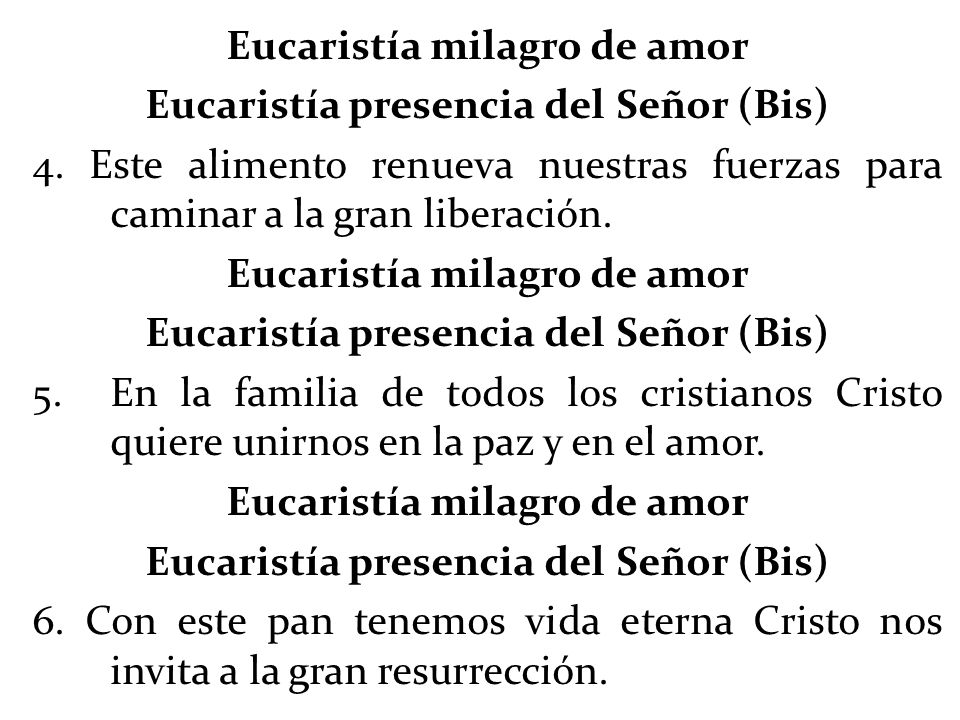 Eucaristía milagro de amor Eucaristía presencia del Señor (Bis)