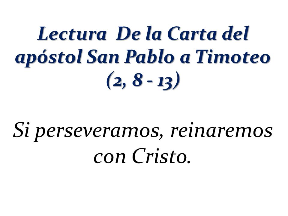 Lectura De la Carta del apóstol San Pablo a Timoteo (2, )