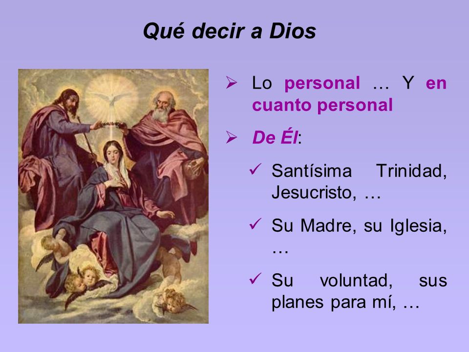 Qué decir a Dios Lo personal … Y en cuanto personal De Él:
