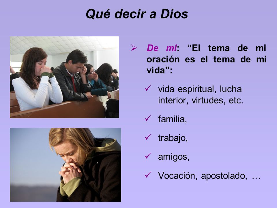 Qué decir a Dios De mi: El tema de mi oración es el tema de mi vida :