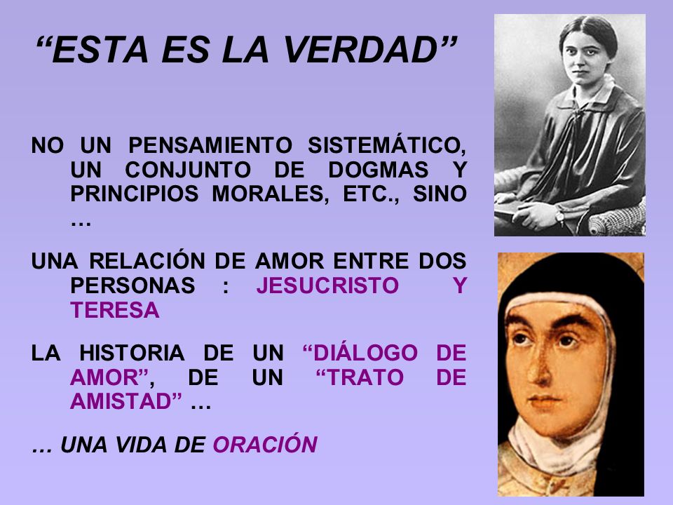 ESTA ES LA VERDAD NO UN PENSAMIENTO SISTEMÁTICO, UN CONJUNTO DE DOGMAS Y PRINCIPIOS MORALES, ETC., SINO …