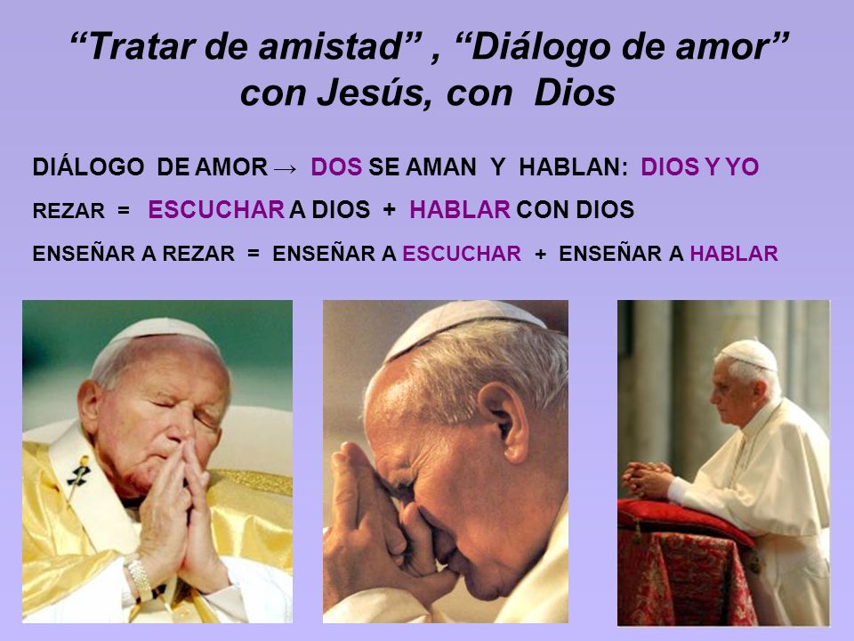 Tratar de amistad , Diálogo de amor con Jesús, con Dios