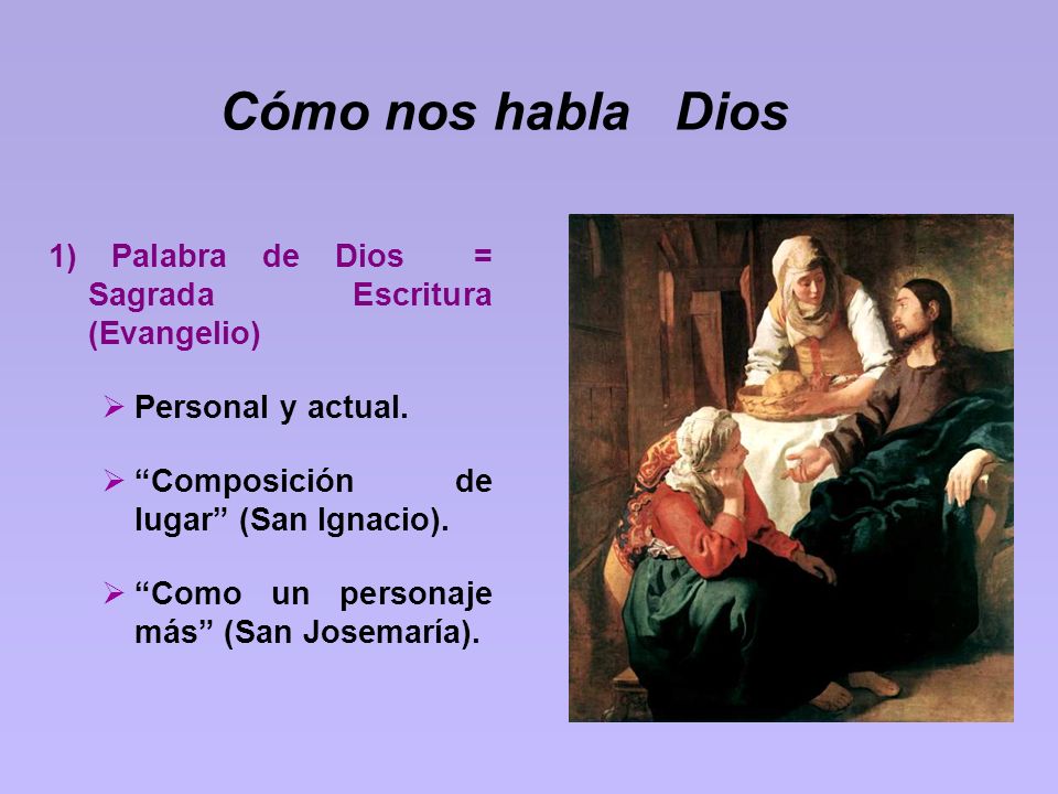 Cómo nos habla Dios 1) Palabra de Dios = Sagrada Escritura (Evangelio)