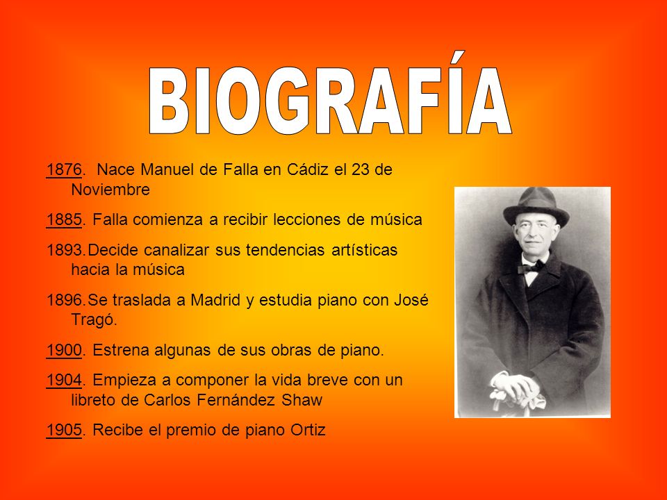 BIOGRAFÍA Nace Manuel de Falla en Cádiz el 23 de Noviembre