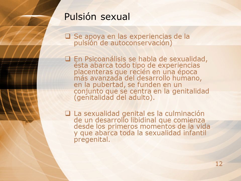 Pulsión sexual Se apoya en las experiencias de la pulsión de autoconservación)