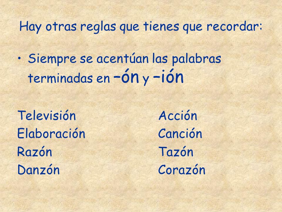 Hay otras reglas que tienes que recordar: