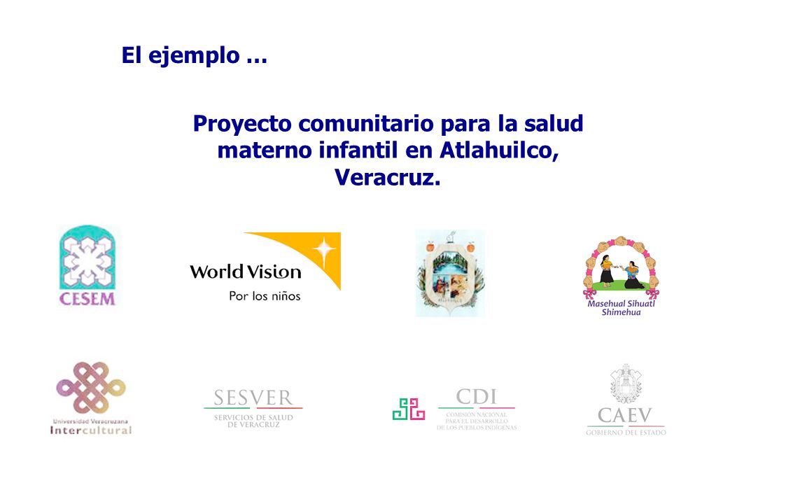El ejemplo … Proyecto comunitario para la salud materno infantil en Atlahuilco, Veracruz.