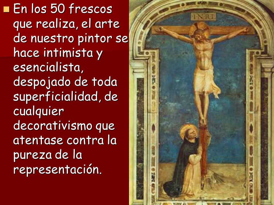 En los 50 frescos que realiza, el arte de nuestro pintor se hace intimista y esencialista, despojado de toda superficialidad, de cualquier decorativismo que atentase contra la pureza de la representación.
