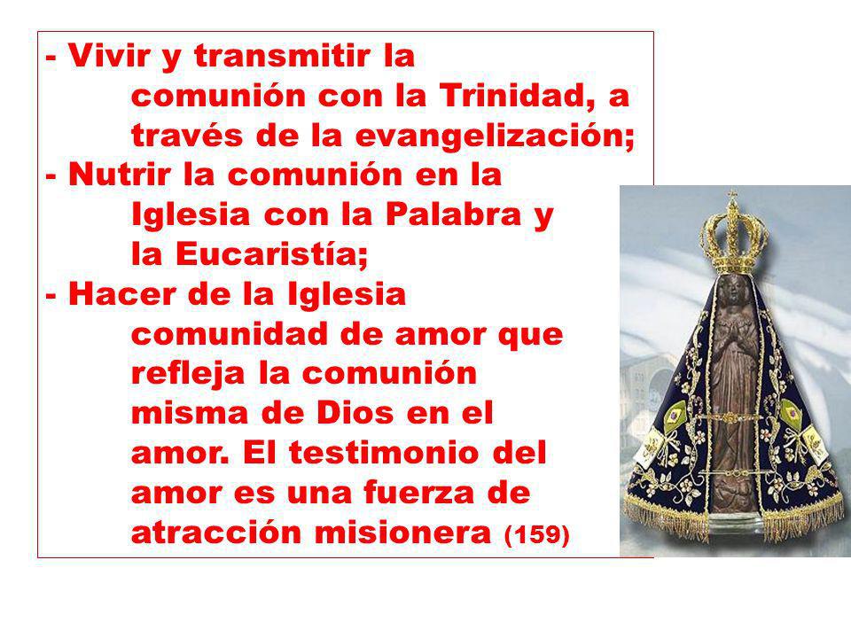 - Vivir y transmitir la. comunión con la Trinidad, a