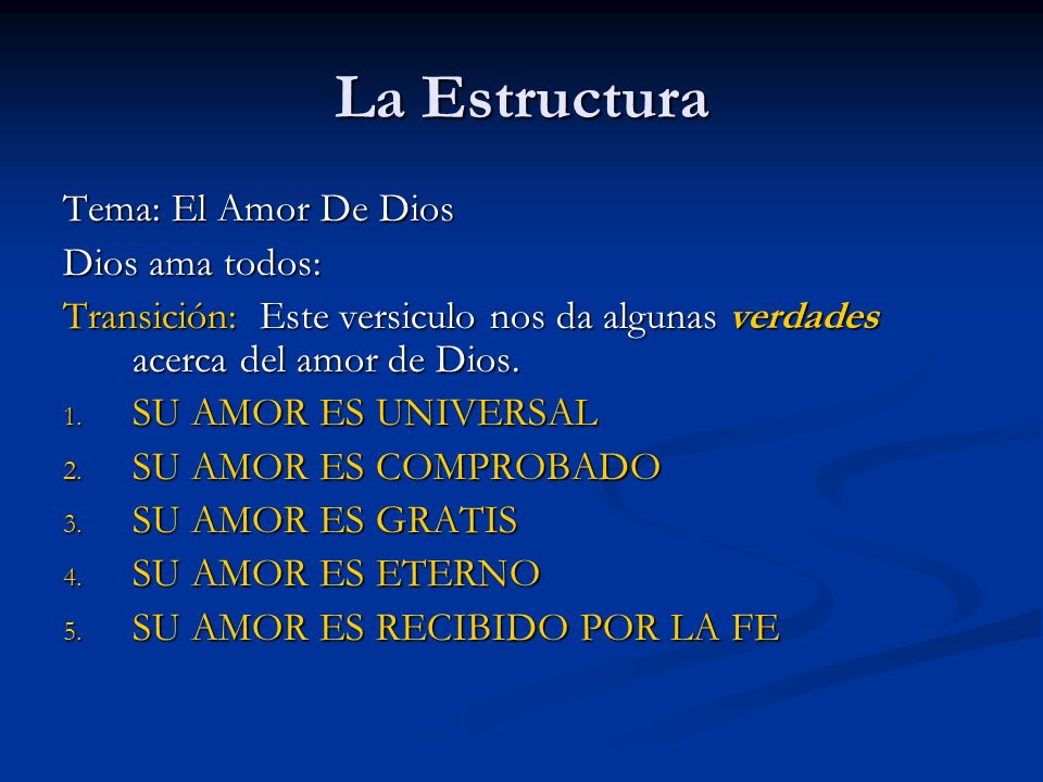 La Estructura Tema: El Amor De Dios Dios ama todos: