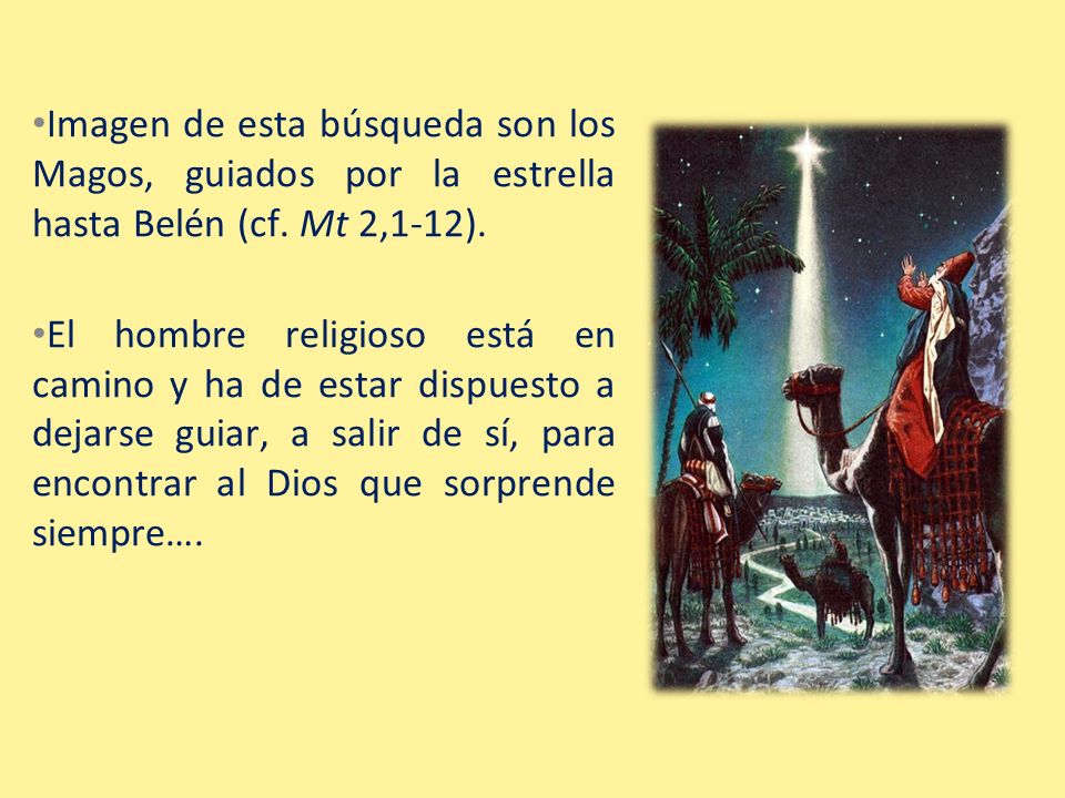 Imagen de esta búsqueda son los Magos, guiados por la estrella hasta Belén (cf. Mt 2,1-12).