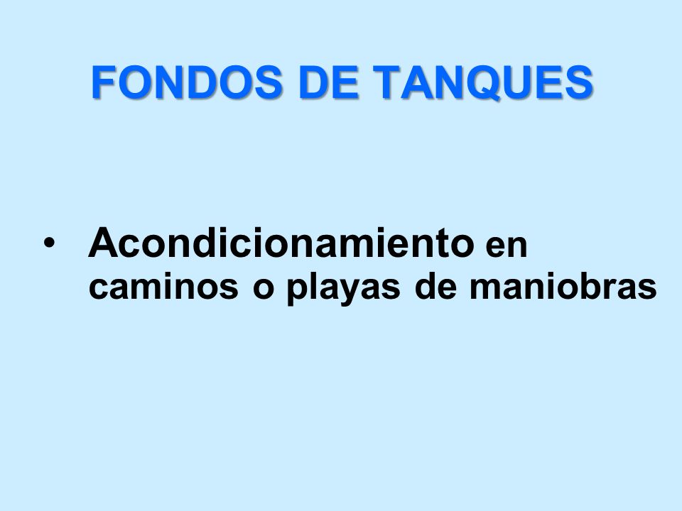 FONDOS DE TANQUES Acondicionamiento en caminos o playas de maniobras
