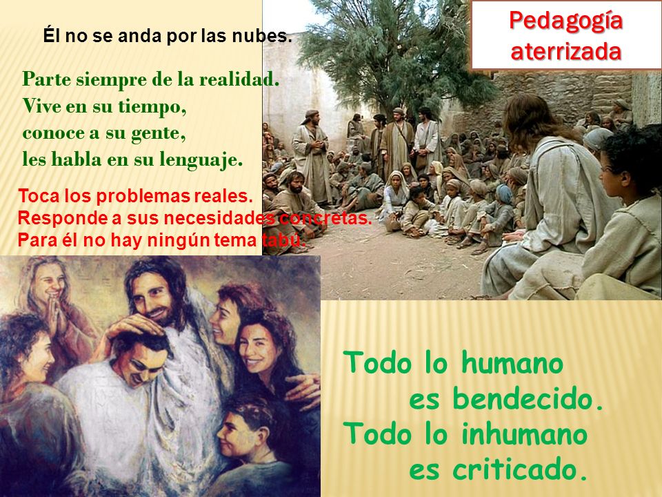 Todo lo humano es bendecido. Todo lo inhumano es criticado.