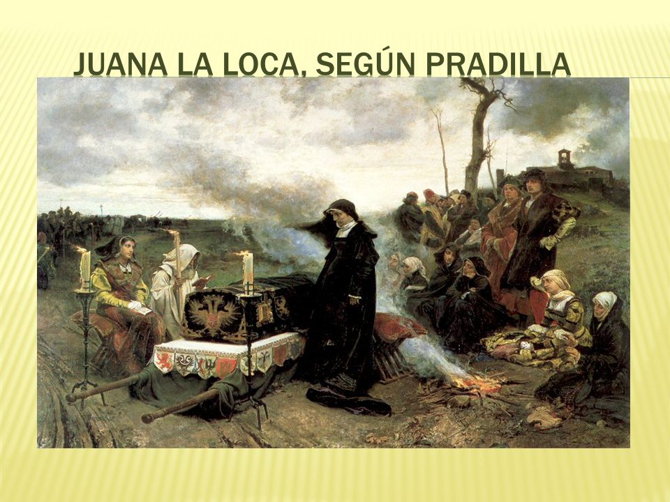 Juana la Loca, según Pradilla