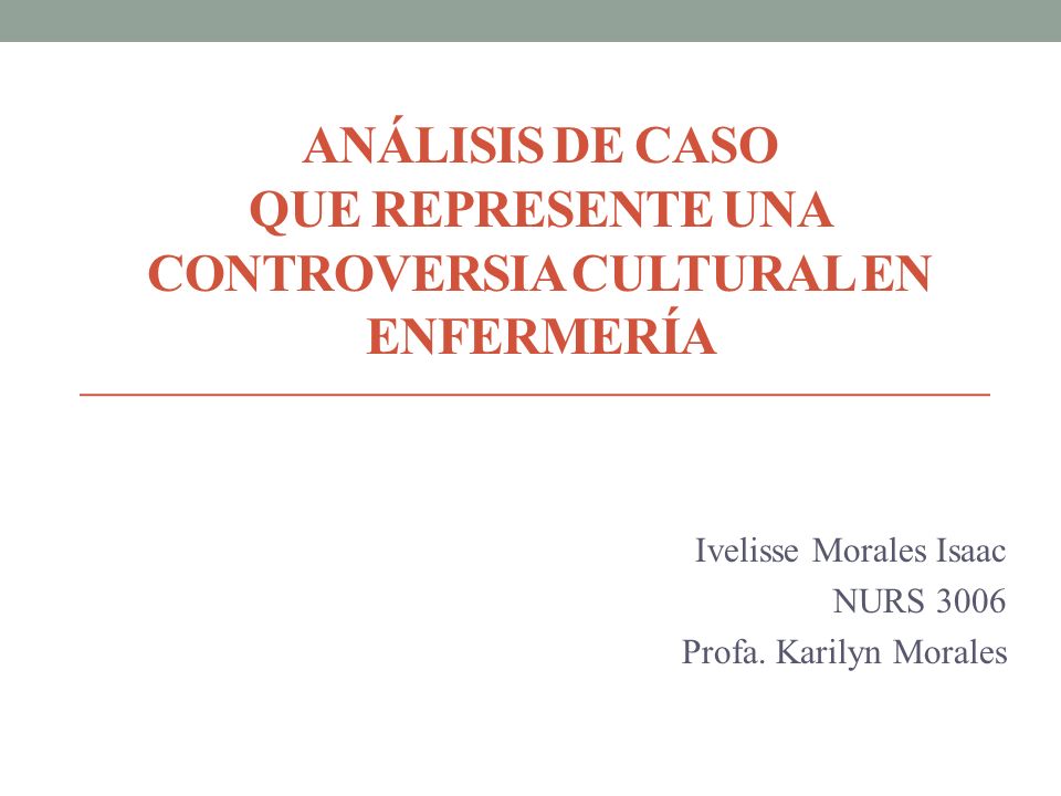 Ivelisse Morales Isaac NURS 3006 Profa. Karilyn Morales