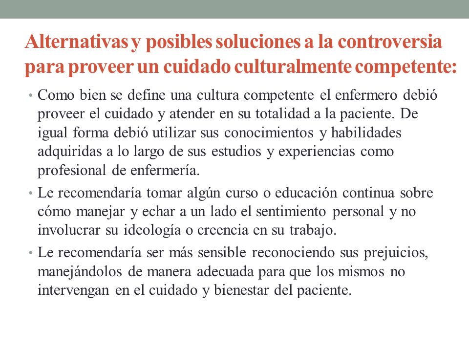Alternativas y posibles soluciones a la controversia para proveer un cuidado culturalmente competente: