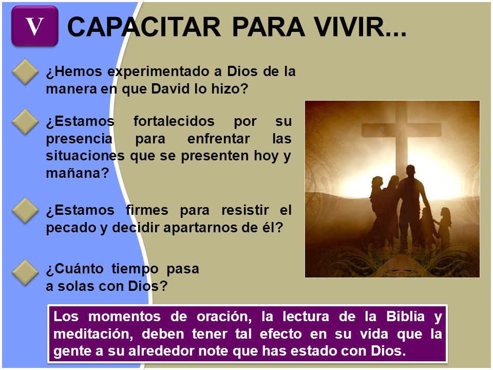 V CAPACITAR PARA VIVIR... ¿Hemos experimentado a Dios de la manera en que David lo hizo