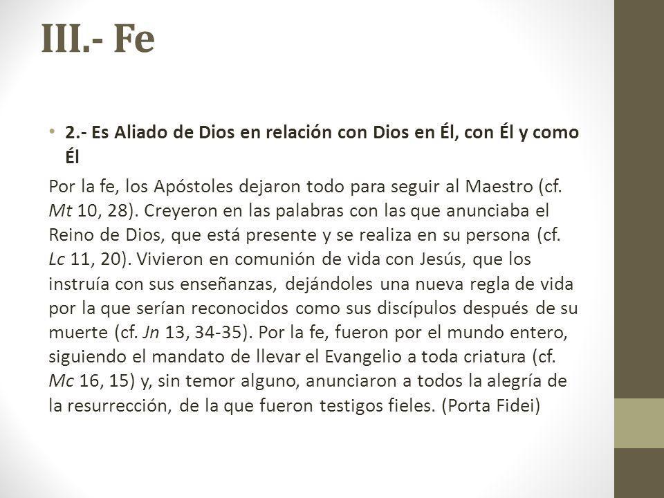 III.- Fe 2.- Es Aliado de Dios en relación con Dios en Él, con Él y como Él.