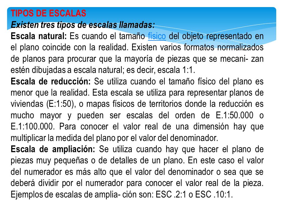 TIPOS DE ESCALAS Existen tres tipos de escalas llamadas: