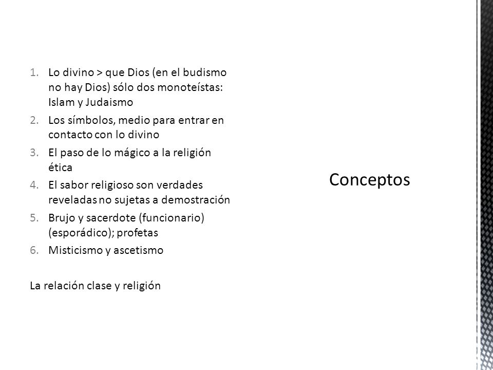 Lo divino > que Dios (en el budismo no hay Dios) sólo dos monoteístas: Islam y Judaismo