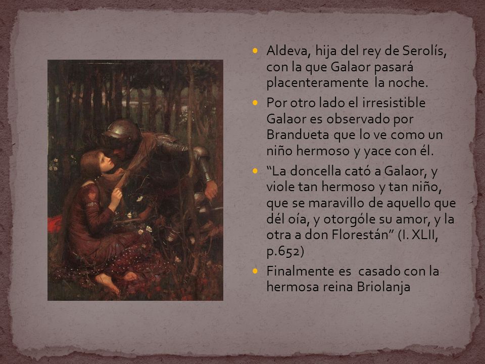 Aldeva, hija del rey de Serolís, con la que Galaor pasará placenteramente la noche.