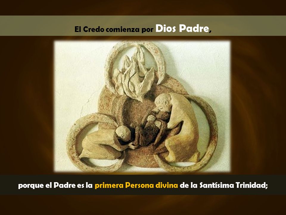 El Credo comienza por Dios Padre,