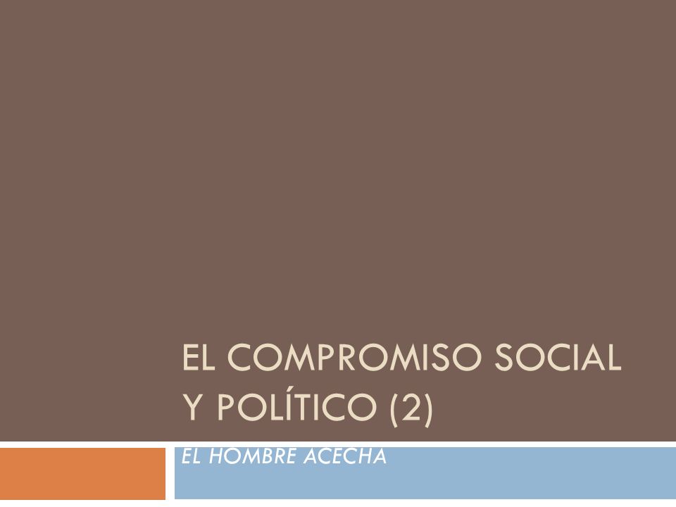 EL COMPROMISO SOCIAL Y POLÍTICO (2)