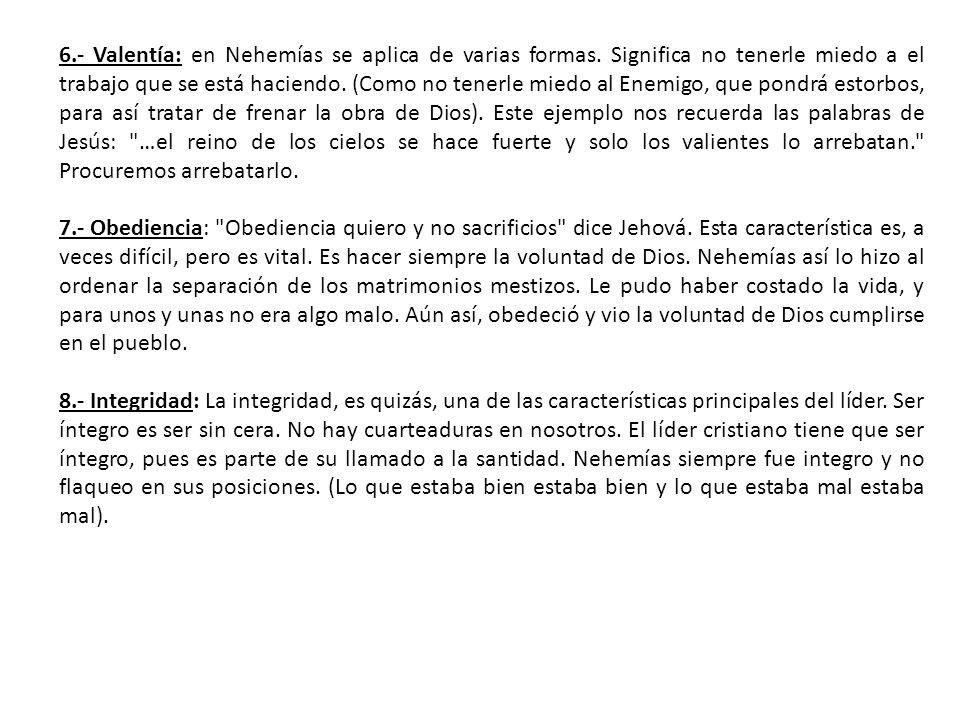 6. - Valentía: en Nehemías se aplica de varias formas