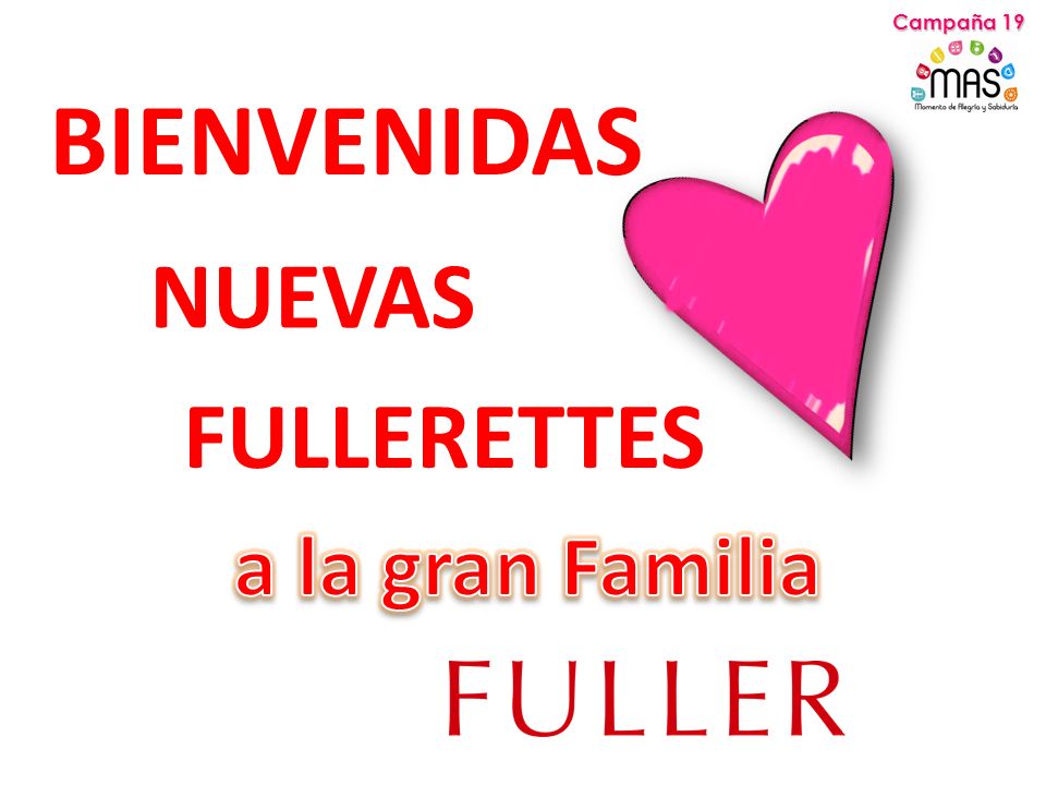 Campaña 19 BIENVENIDAS NUEVAS FULLERETTES a la gran Familia