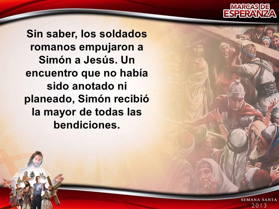 Sin saber, los soldados romanos empujaron a Simón a Jesús