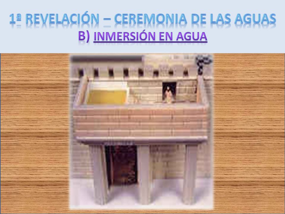 1ª REVELACIÓN – Ceremonia de las aguas b) Inmersión en Agua