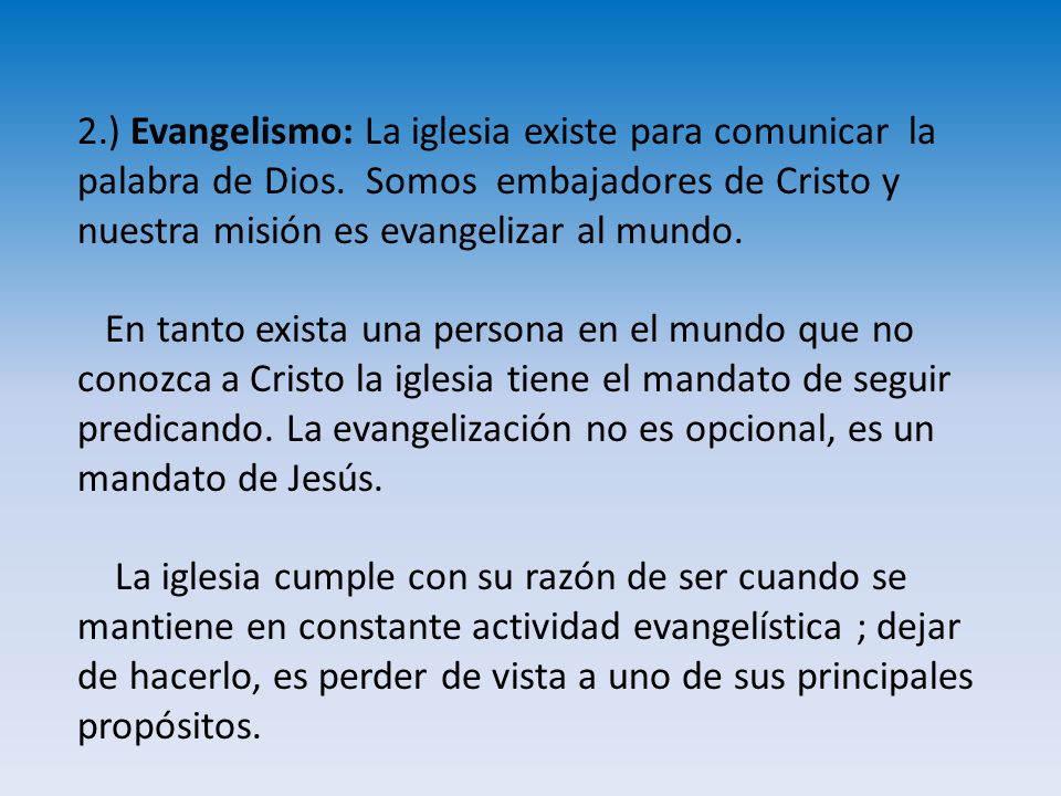 2. ) Evangelismo: La iglesia existe para comunicar la palabra de Dios