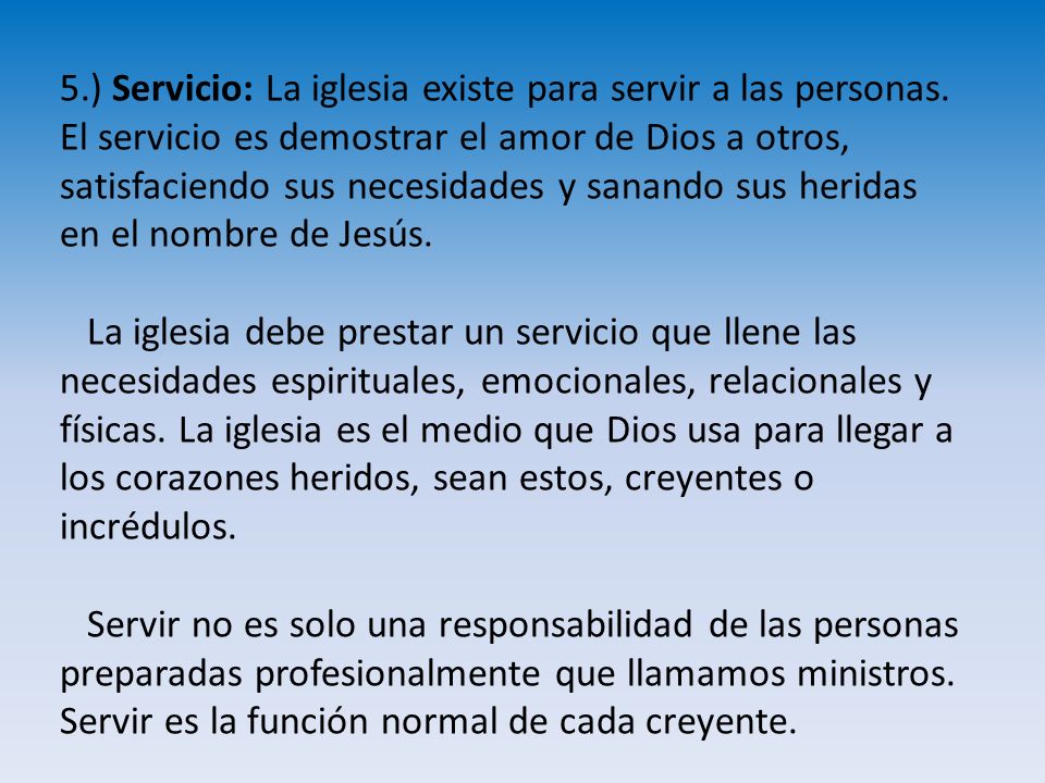 5. ) Servicio: La iglesia existe para servir a las personas