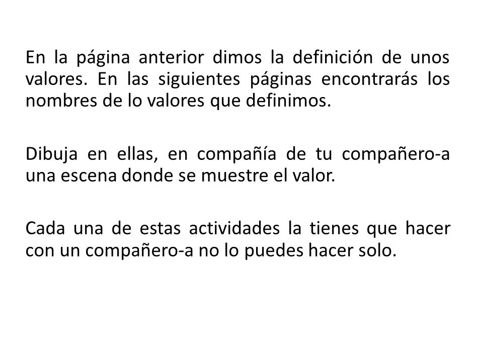 En la página anterior dimos la definición de unos valores