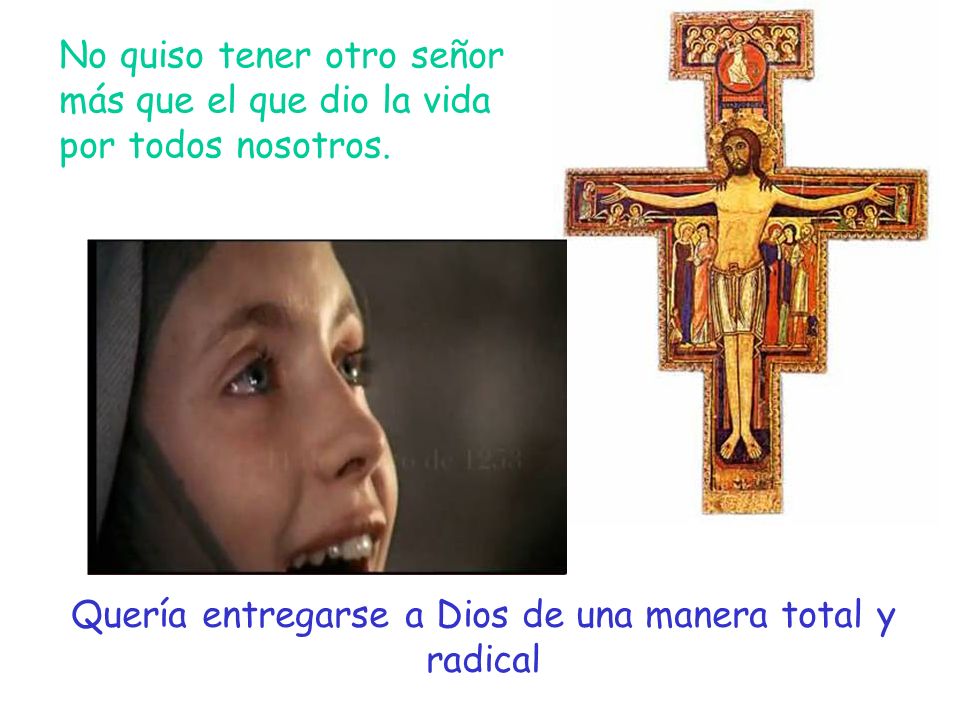 Quería entregarse a Dios de una manera total y radical