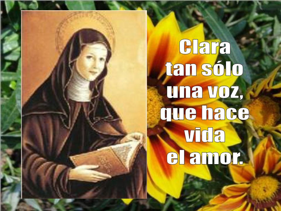 Clara tan sólo una voz, que hace vida el amor.