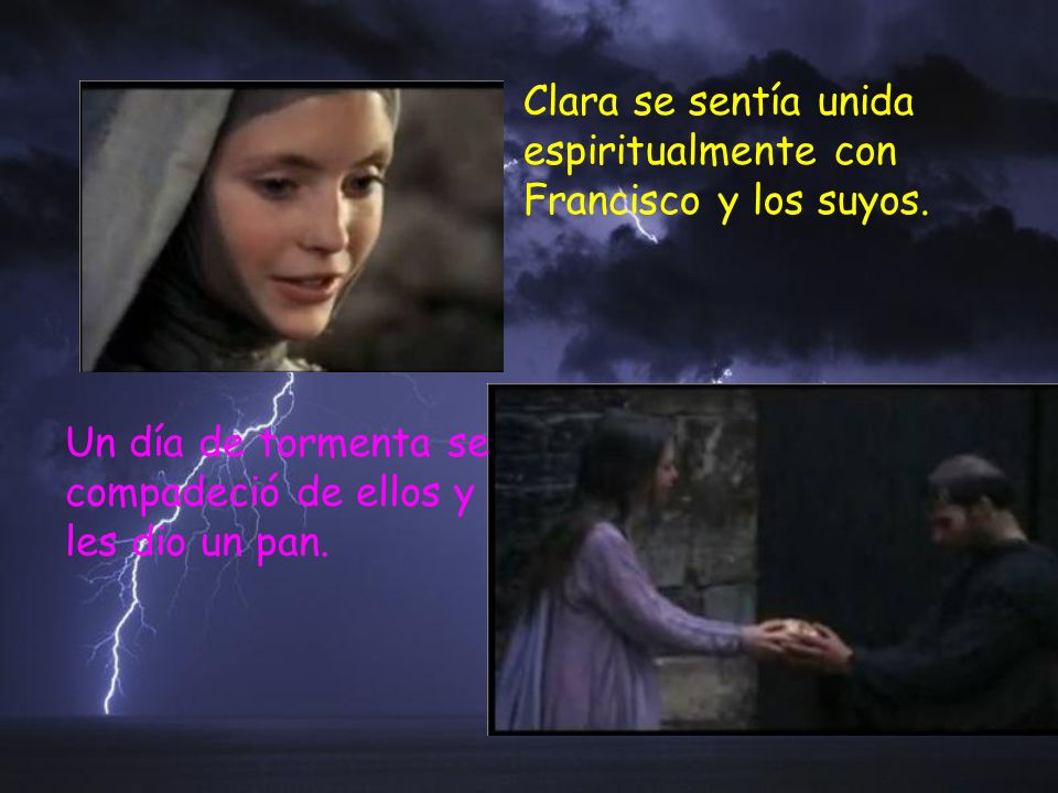 Clara se sentía unida espiritualmente con Francisco y los suyos.