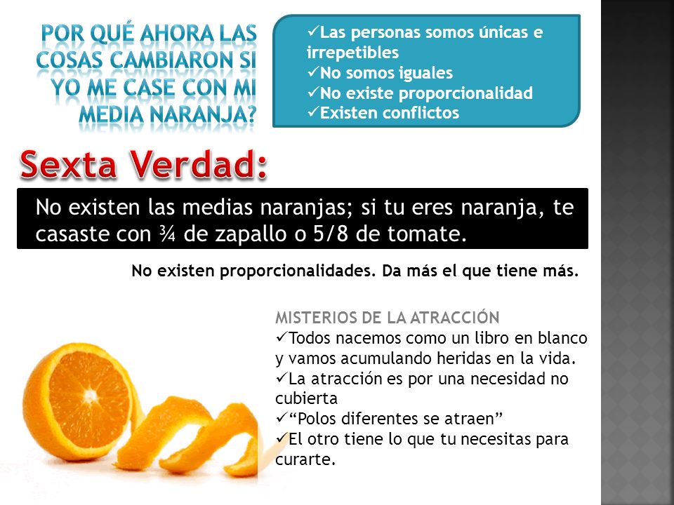 Por qué ahora las cosas cambiaron si yo me case con mi media naranja