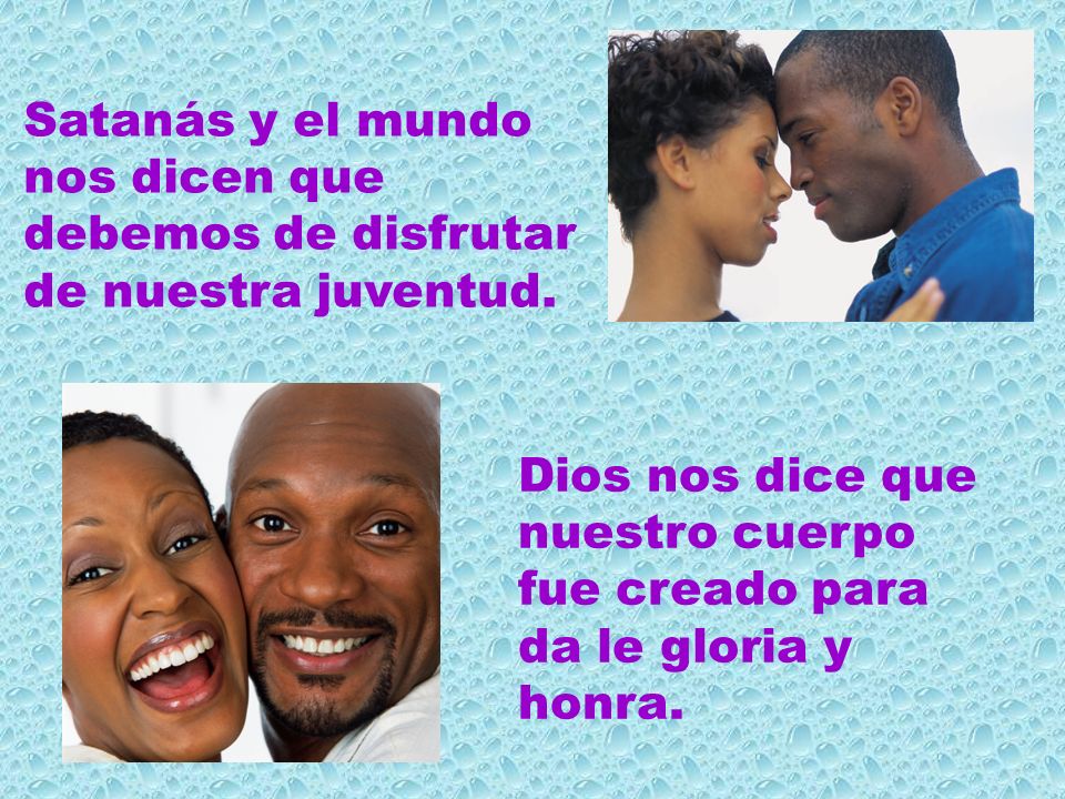 Satanás y el mundo nos dicen que debemos de disfrutar de nuestra juventud.