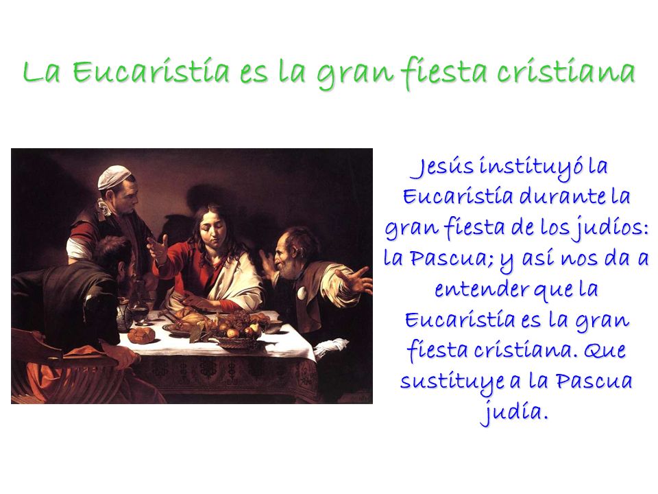 La Eucaristía es la gran fiesta cristiana