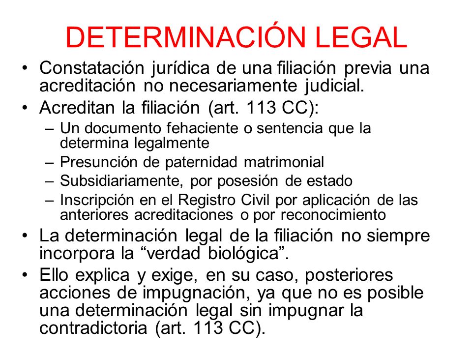 DETERMINACIÓN LEGAL Constatación jurídica de una filiación previa una acreditación no necesariamente judicial.