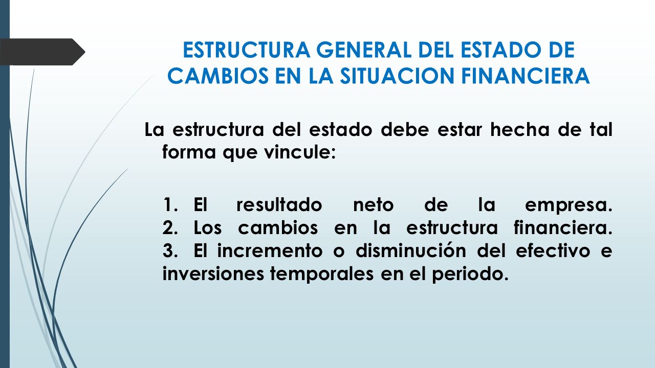 ESTRUCTURA GENERAL DEL ESTADO DE CAMBIOS EN LA SITUACION FINANCIERA