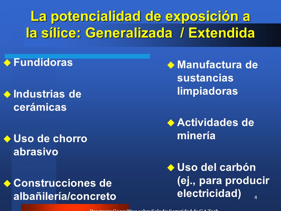 La potencialidad de exposición a la sílice: Generalizada / Extendida
