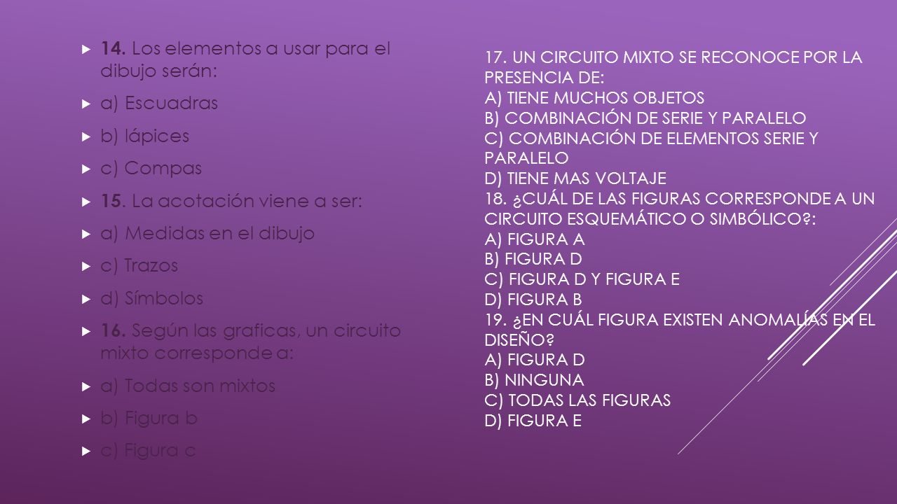 14. Los elementos a usar para el dibujo serán: a) Escuadras b) lápices